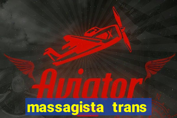 massagista trans sao paulo